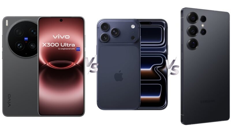 Vivo X300 Ultra vs Samsung Galaxy S25 Ultra vs iPhone 17 Pro Max: Features, Price and Specifications Compared
