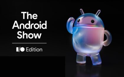 Google’s Android Show I/O Edition: How to Watch Livestream, What to Expect