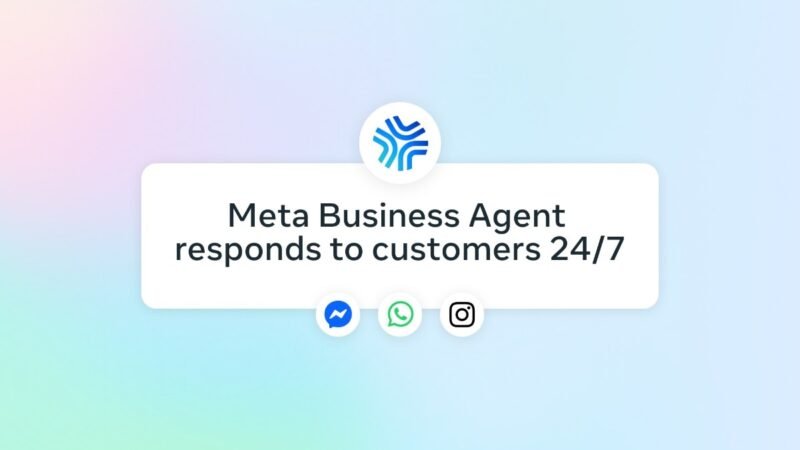 Meta adds AI agent to WhatsApp, Facebook and Instagram to help businesses talk to customers
